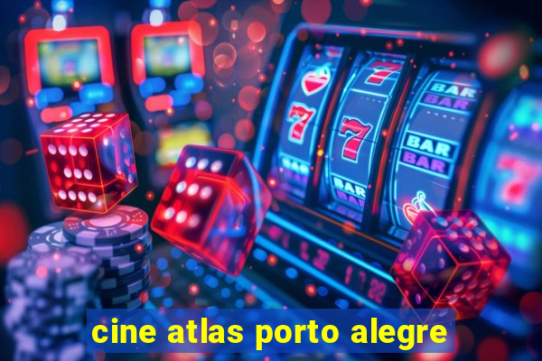 cine atlas porto alegre